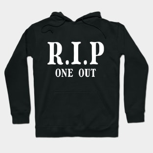 R.I.P one out Hoodie